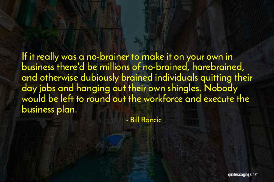 She Left Me Hanging Quotes By Bill Rancic She Left Me Hanging Quotes By Bill Rancic