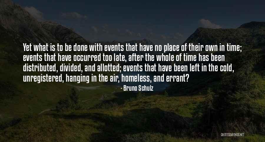 She Left Me Hanging Quotes By Bruno Schulz She Left Me Hanging Quotes By Bruno Schulz