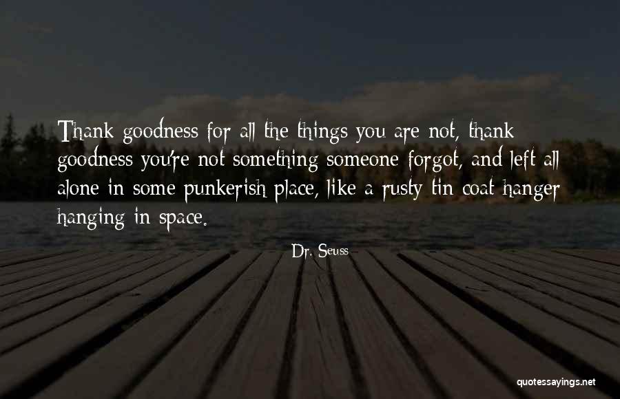 She Left Me Hanging Quotes By Dr. Seuss She Left Me Hanging Quotes By Dr. Seuss