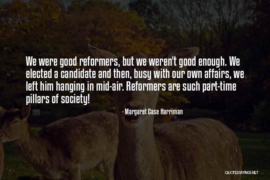 She Left Me Hanging Quotes By Margaret Case Harriman She Left Me Hanging Quotes By Margaret Case Harriman