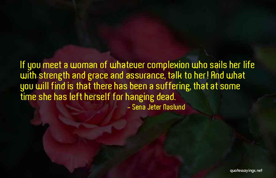 She Left Me Hanging Quotes By Sena Jeter Naslund She Left Me Hanging Quotes By Sena Jeter Naslund