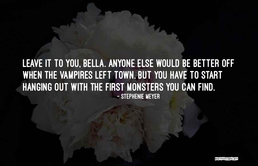 She Left Me Hanging Quotes By Stephenie Meyer She Left Me Hanging Quotes By Stephenie Meyer