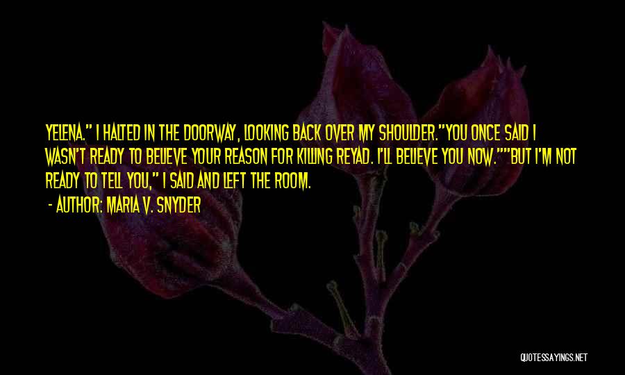 She Left Me Without Reason Quotes By Maria V. Snyder