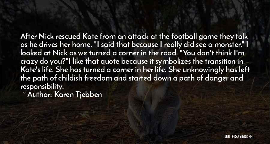 She Left You Because Quotes By Karen Tjebben