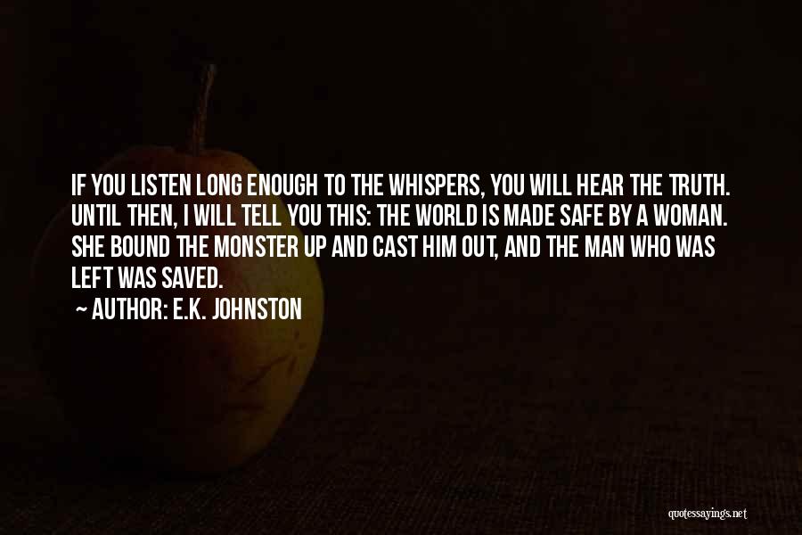 She Left You Quotes By E.K. Johnston