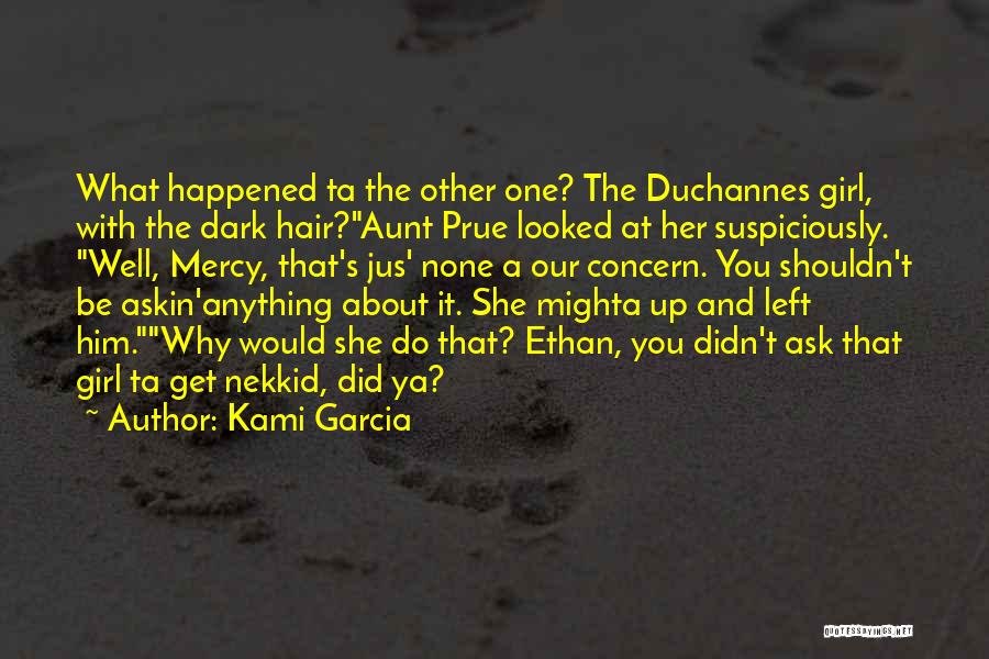 She Left You Quotes By Kami Garcia She Left You Quotes By Kami Garcia