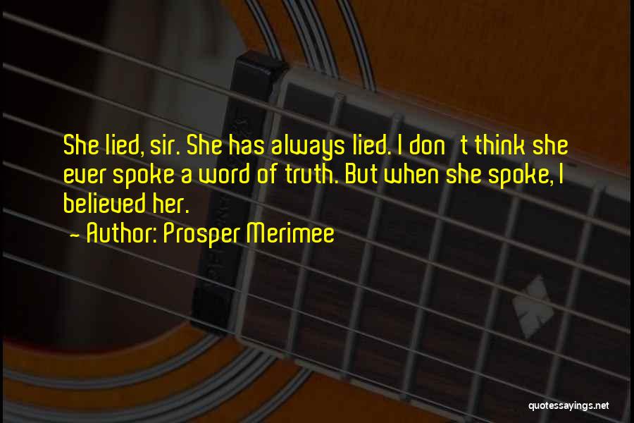 She Lied Quotes By Prosper Merimee