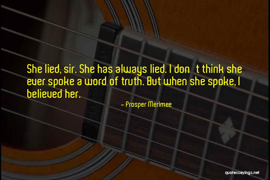 She Lied Quotes By Prosper Merimee