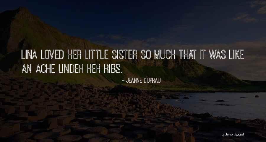 She Like My Little Sister Quotes By Jeanne DuPrau She Like My Little Sister Quotes By Jeanne DuPrau