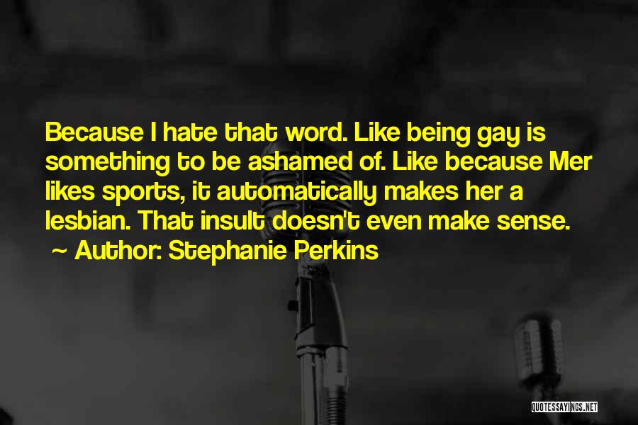 She Likes Him He Doesn't Like Her Quotes By Stephanie Perkins