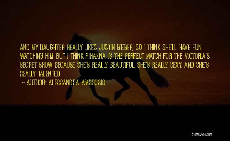 She Likes Him Quotes By Alessandra Ambrosio
