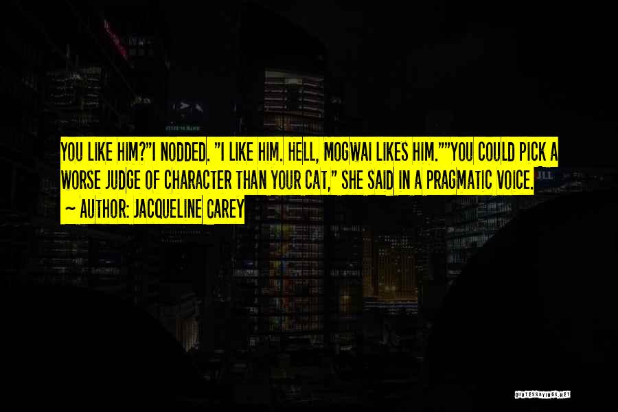 She Likes Him Quotes By Jacqueline Carey