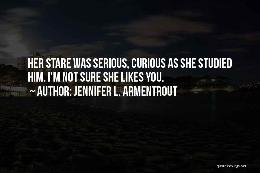 She Likes Him Quotes By Jennifer L. Armentrout