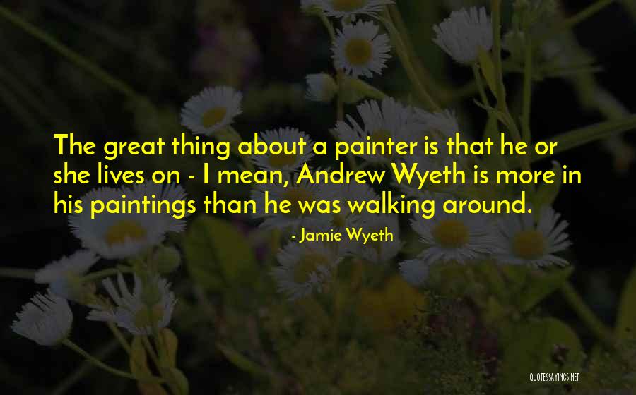 She Lives In Quotes By Jamie Wyeth She Lives In Quotes By Jamie Wyeth