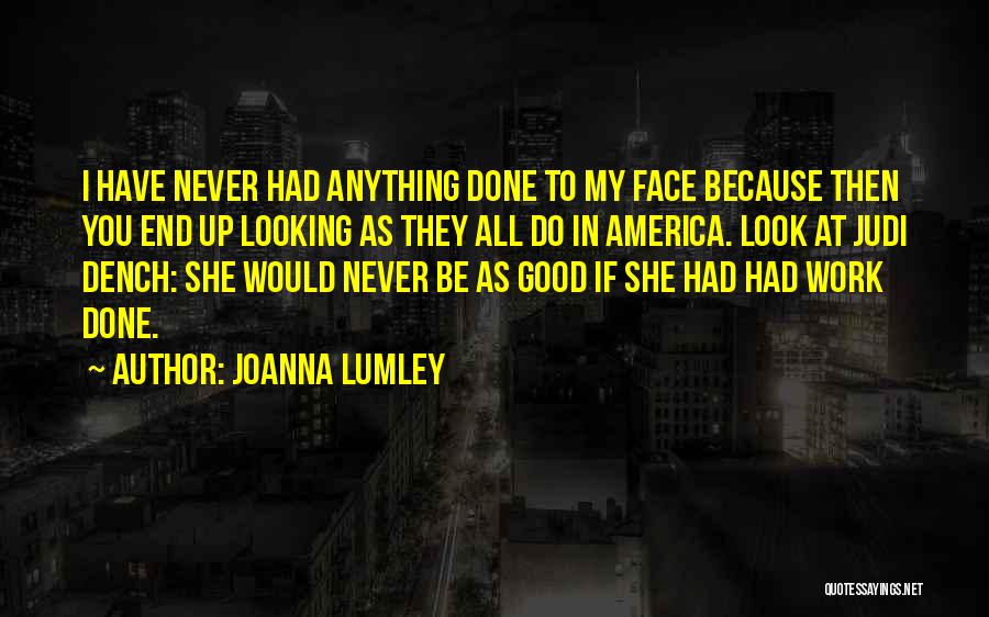 She Look Good Quotes By Joanna Lumley