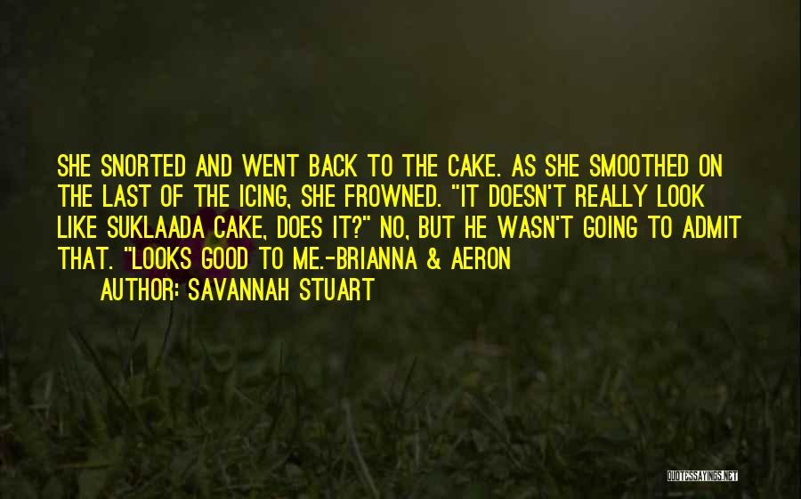 She Look Good Quotes By Savannah Stuart