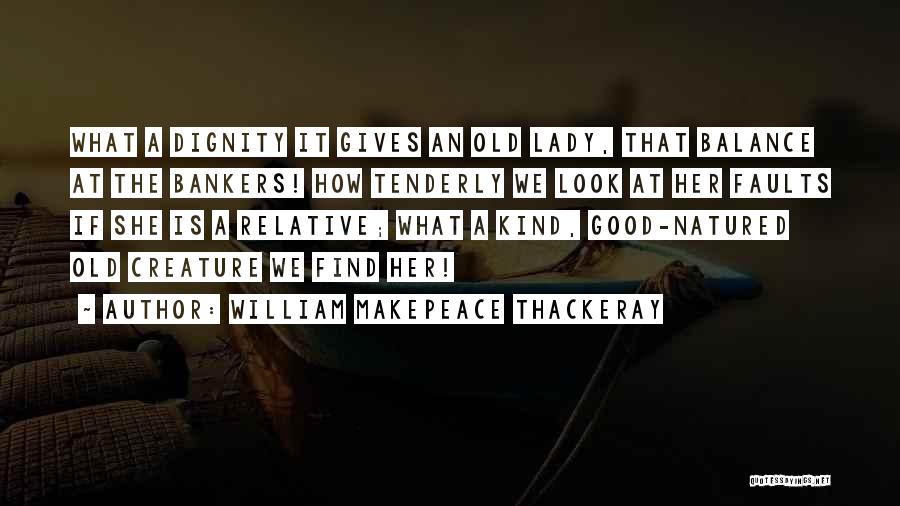 She Look Good Quotes By William Makepeace Thackeray