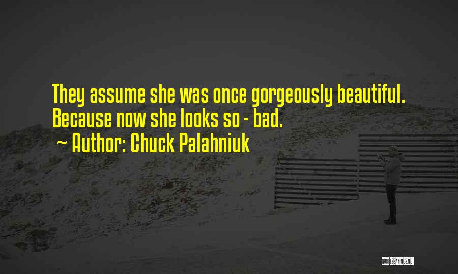She Looks Beautiful Quotes By Chuck Palahniuk
