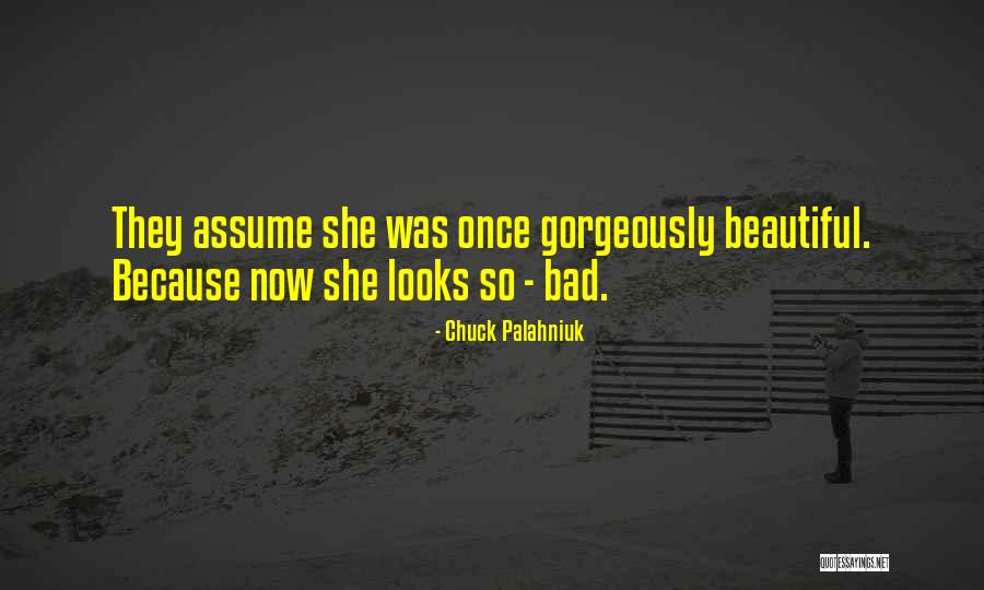 She Looks Beautiful Quotes By Chuck Palahniuk