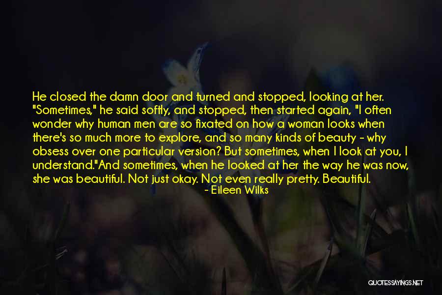 She Looks Beautiful Quotes By Eileen Wilks