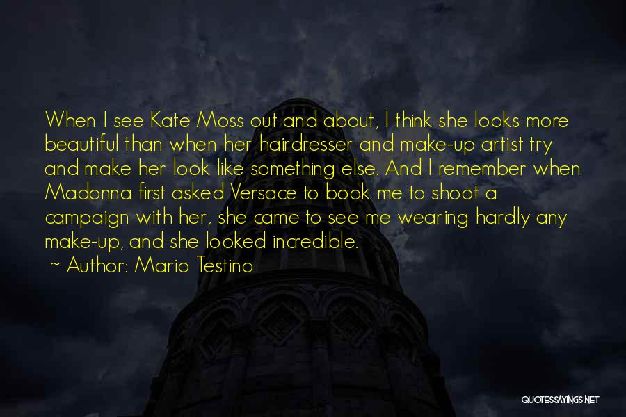 She Looks Beautiful Quotes By Mario Testino