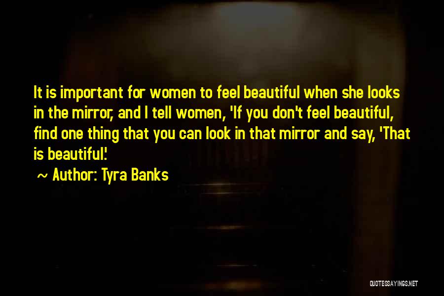 She Looks Beautiful Quotes By Tyra Banks