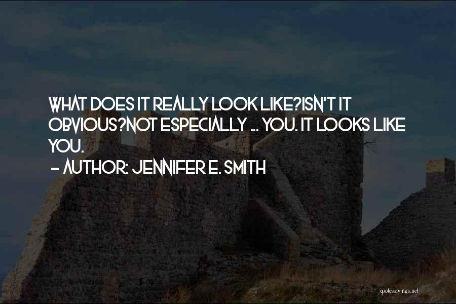 She Looks Happy Quotes By Jennifer E. Smith