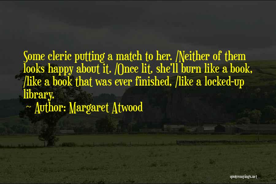 She Looks Happy Quotes By Margaret Atwood