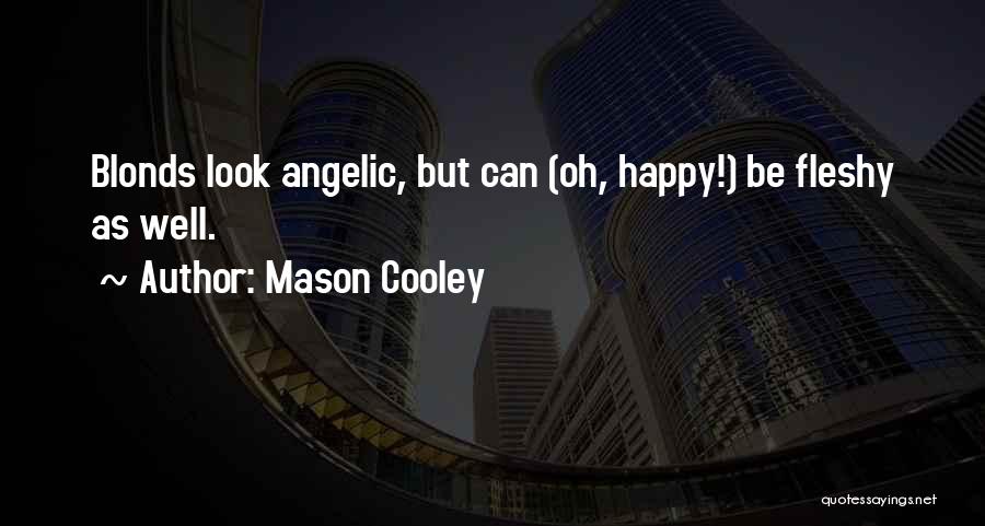She Looks Happy Quotes By Mason Cooley