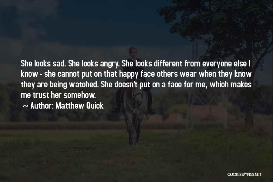 She Looks Happy Quotes By Matthew Quick