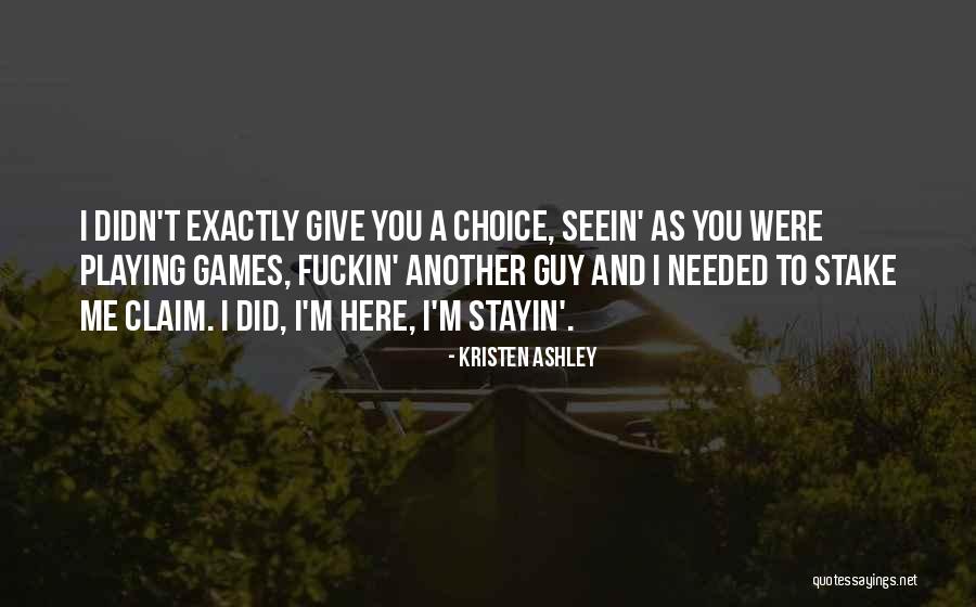 She Love Another Guy Quotes By Kristen Ashley She Love Another Guy Quotes By Kristen Ashley