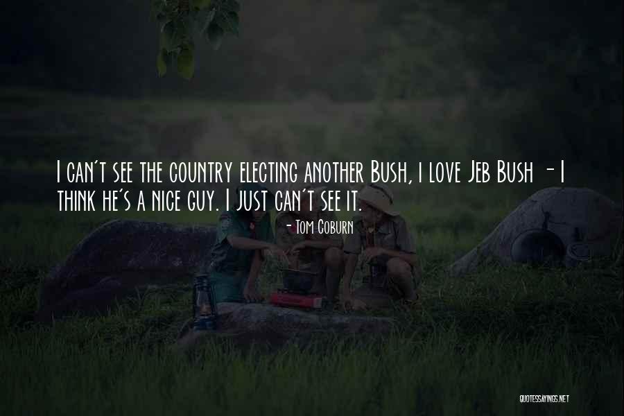 She Love Another Guy Quotes By Tom Coburn She Love Another Guy Quotes By Tom Coburn