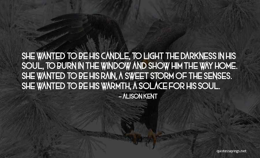She Love Him Quotes By Alison Kent She Love Him Quotes By Alison Kent