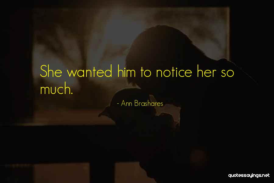 She Love Him Quotes By Ann Brashares