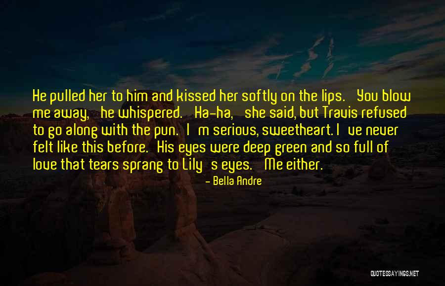 She Love Him Quotes By Bella Andre