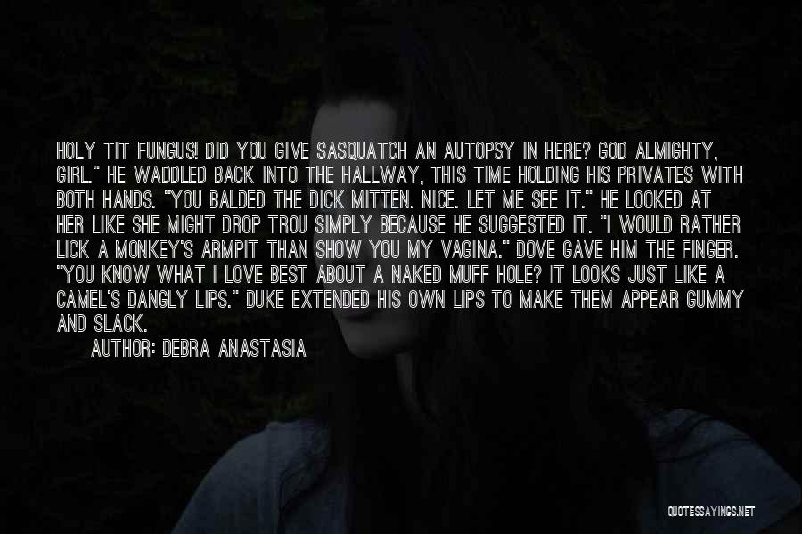 She Love Him Quotes By Debra Anastasia