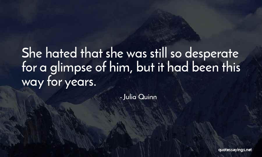 She Love Him Quotes By Julia Quinn