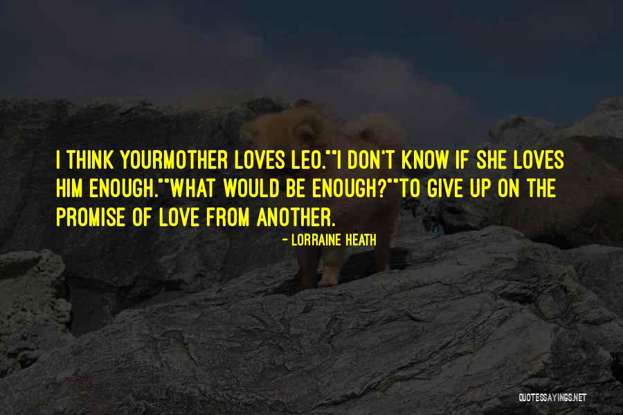 She Love Him Quotes By Lorraine Heath