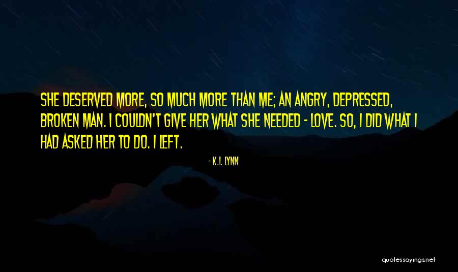 She Love Me Quotes By K.I. Lynn She Love Me Quotes By K.I. Lynn
