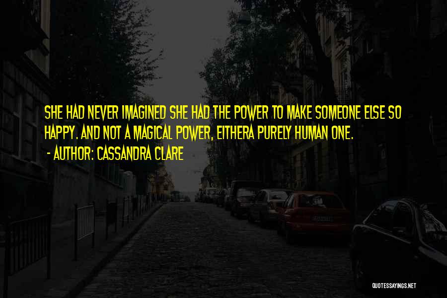 She Love Someone Else Quotes By Cassandra Clare