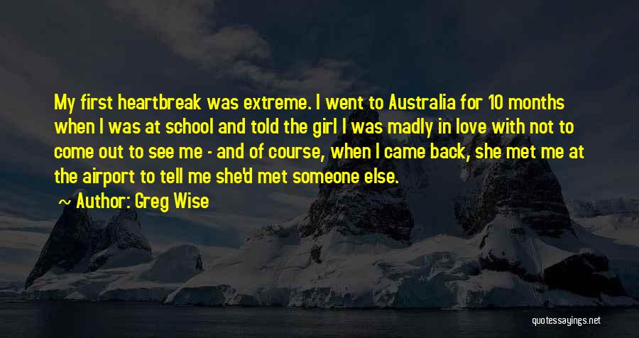 She Love Someone Else Quotes By Greg Wise