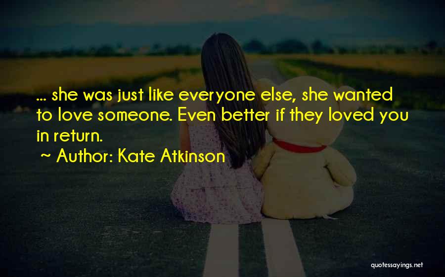 She Love Someone Else Quotes By Kate Atkinson