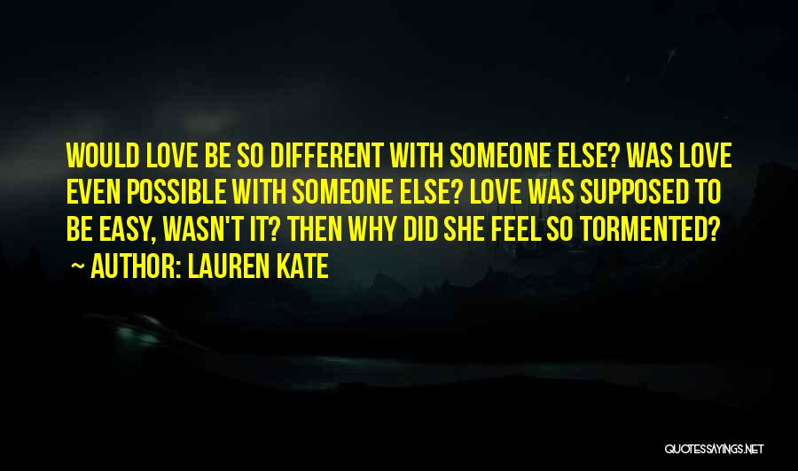 She Love Someone Else Quotes By Lauren Kate