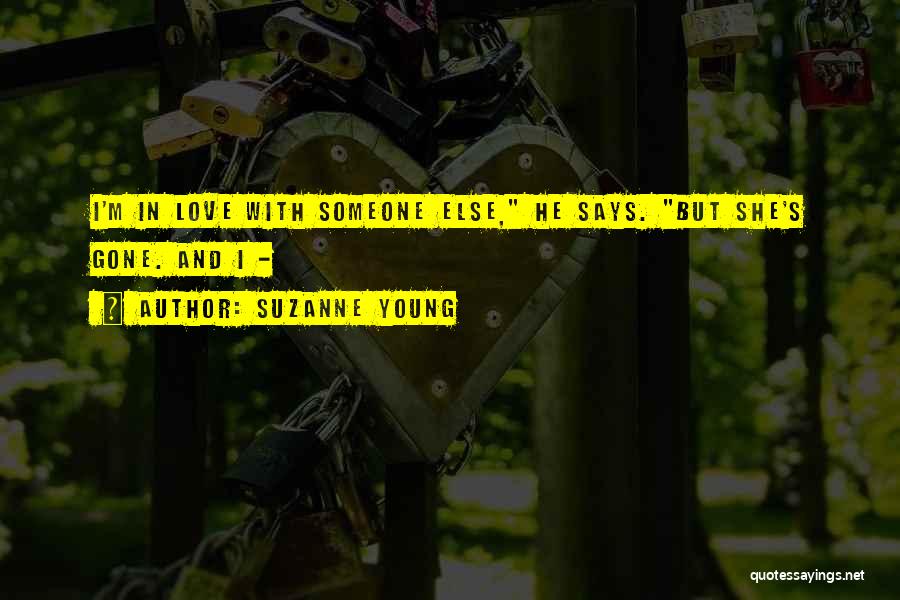 She Love Someone Else Quotes By Suzanne Young