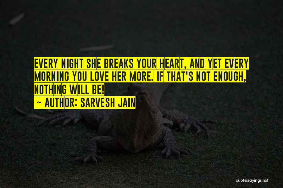 She Love You Quotes By Sarvesh Jain