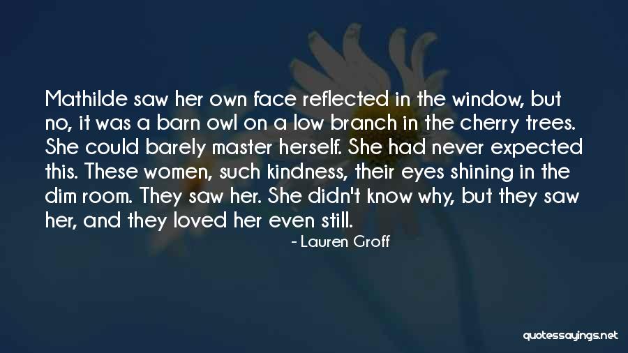 She Loved Herself Quotes By Lauren Groff She Loved Herself Quotes By Lauren Groff
