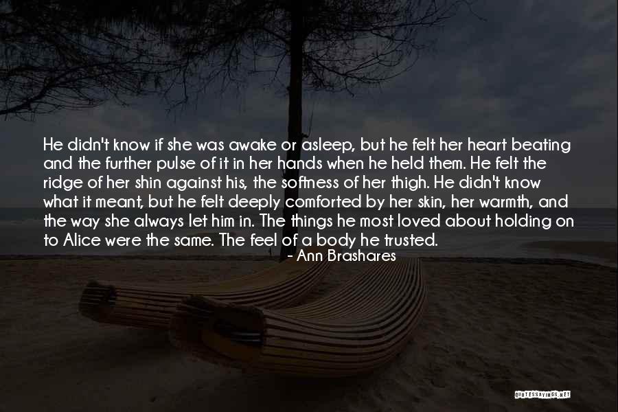 She Loved Him And He Loved Her Quotes By Ann Brashares She Loved Him And He Loved Her Quotes By Ann Brashares