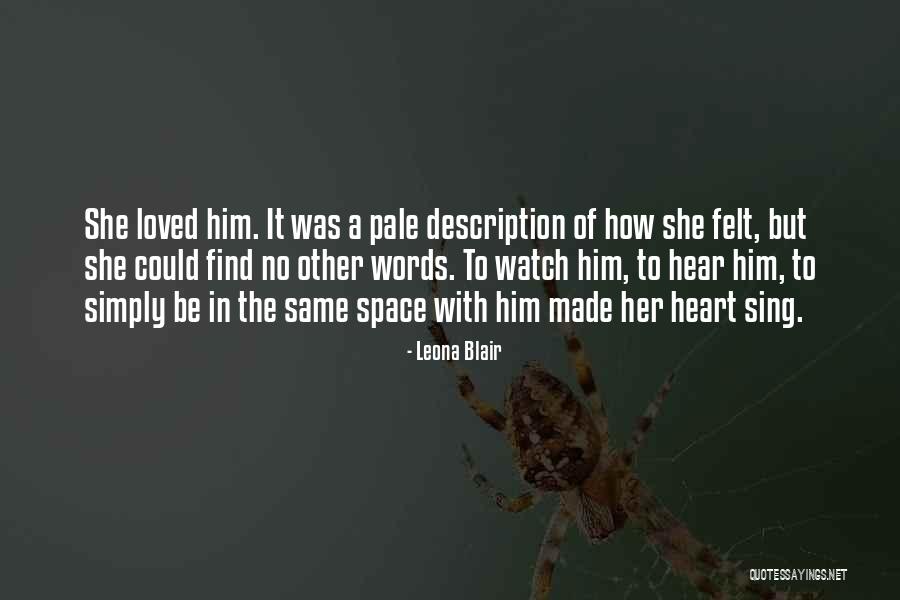 She Loved Him Quotes By Leona Blair She Loved Him Quotes By Leona Blair
