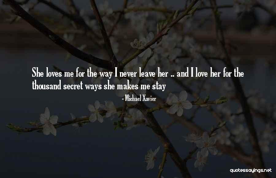 She Loves Me For Me Quotes By Michael Xavier