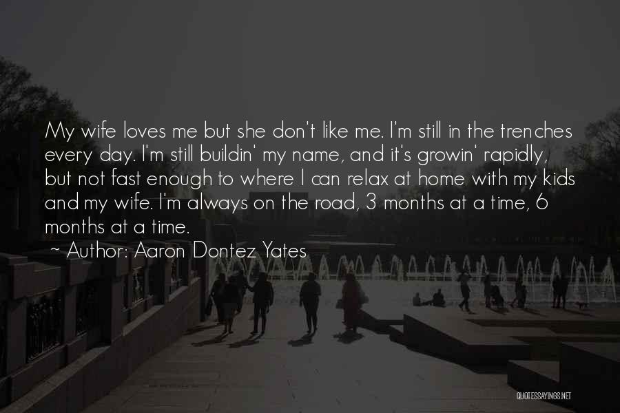 She Loves Me Not Quotes By Aaron Dontez Yates